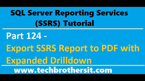 SSRS Tutorial Part 124-Export SSRS Report to PDF with Expanded Drilldown