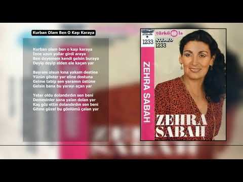 Zehra Sabah / Kurban Olam Ben O Kaşı Karaya
