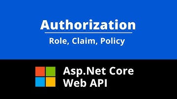 Authorization in Asp.Net Core Identity with Web API (Role, Claim & Policy)