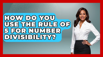 How Do You Use The Rule Of 5 For Number Divisibility? - The Numbers Channel