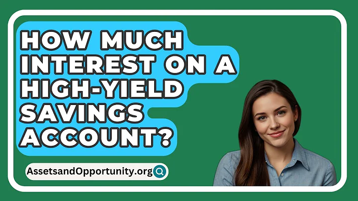 How Much Interest On A High-Yield Savings Account? - AssetsandOpportunity.org