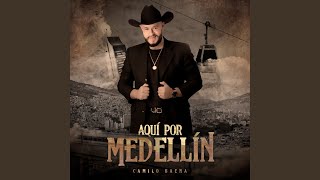 Aquí por Medellín