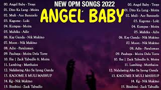 [2 Hours]Angel Baby - Troye💦Bagong OPM Song 2022 Dec💦Top 100 Rap OPM Songs💦Kumpas,Dito Ka Lang-Moira