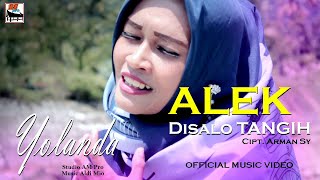 ALEK DISALO TANGIH POP MINANG TERBARU | Voc. YOLANDA | Cipt. Arman Sy