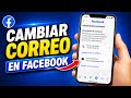 Cómo cambiar el correo electrónico de Facebook 