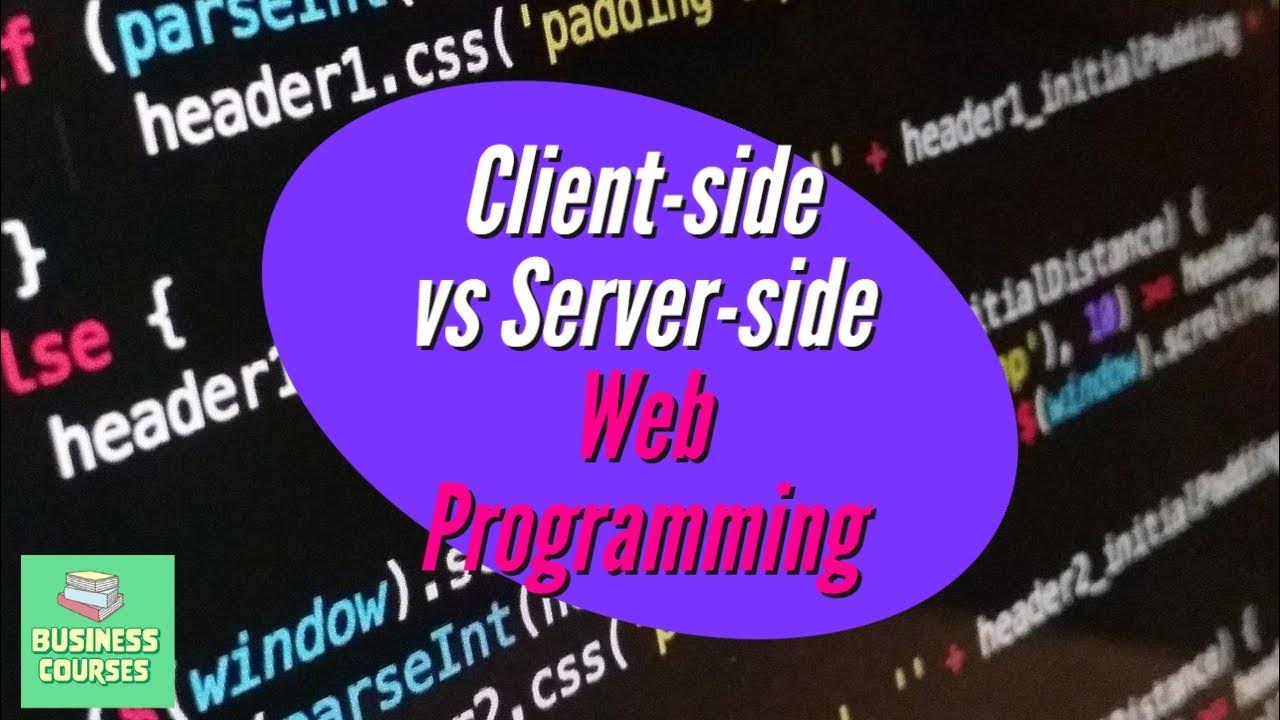 Client-side vs Server-side programming - YouTube