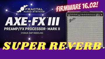 Axe-Fx III "Cygnus" Sounds - The Super Reverb