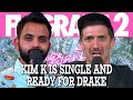 Kim K is Single and Ready For Drake | Flagrant 2 with Andrew Schulz and Akaash Singh