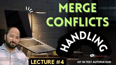 Lecture4: Git conflicts and Resolution for the same || Automation QAs