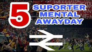 5 Suporter Ini Mental Awayday 