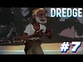 ВЫЖИВШИЙ ▲ Dredge #7