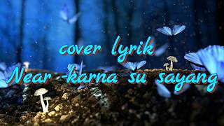 Lyrik - cover lagu near karna su sayang (putih abu abu)
