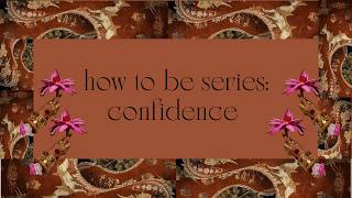 Information how to be confident (its not easy) Guide