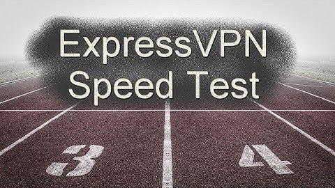 How fast are the ExpressVPN servers?