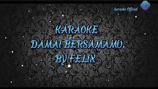 Damai Bersamamu - Chrisye ( Felix Karaoke Akustik )