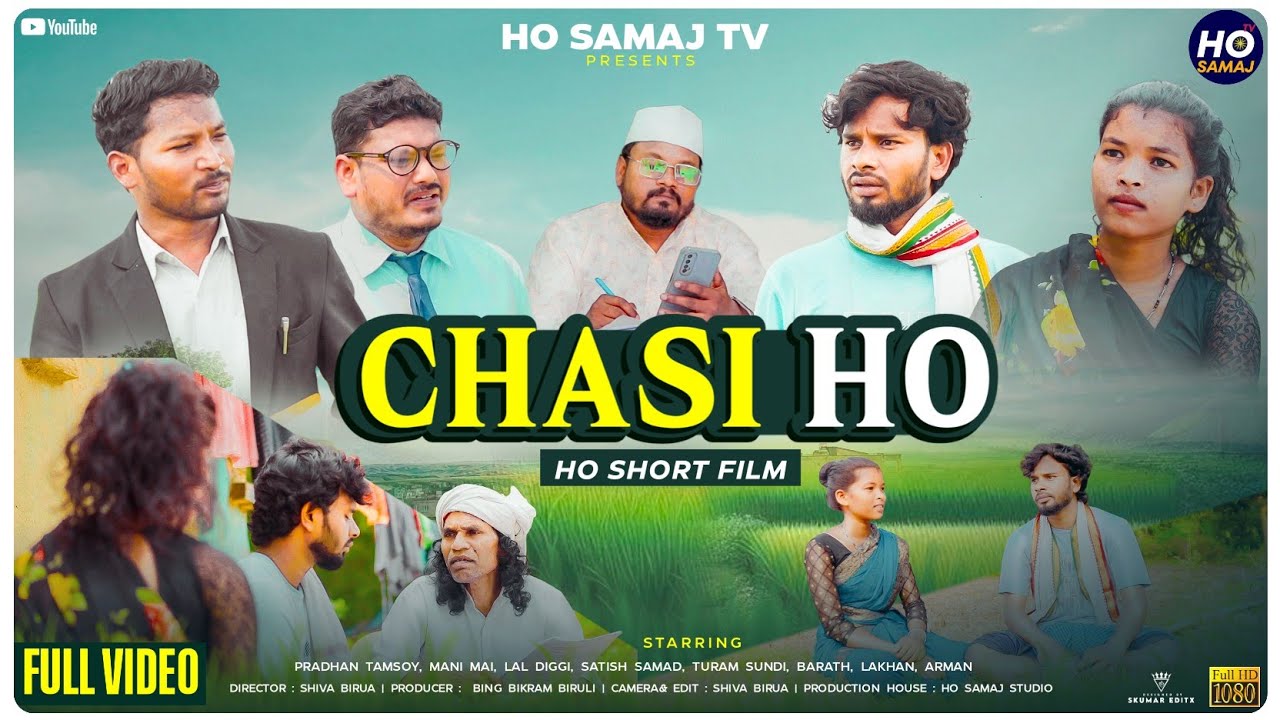 CHASI HO || THE ADIVASI FARMER || HO SHORT FILM || PRADHAN || MANI || LAL DIGGI || SATISH SAMAD