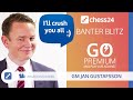 Banter Blitz with Jan Gustafsson (237)