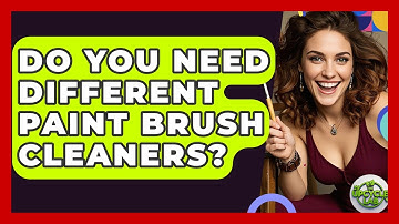 Do You Need Different Paint Brush Cleaners? - The Upcycle Lab