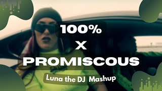 Senidah & RAF Camora x Nelly Furtado & Timbaland - 100% x Promiscuous (Luna the DJ Mashup)