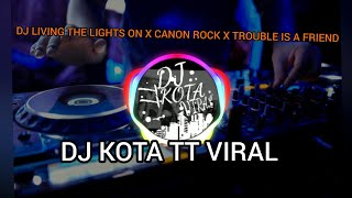 DJ LIVING THE LIGHTS ON X CANON ROCK X TROUBLE IS A FRIEND. DJ Viral TikTok 2020