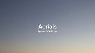 System Of A Down - Aerials (Lyrics)