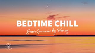 Soave Sessions by Honey 🌙 Bedtime Chill, Relaxing Music to fall asleep to | The Good Life No.35