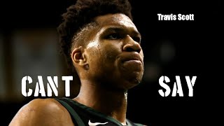 Giannis Antetokounmpo mix - Can't Say (Travis Scott)