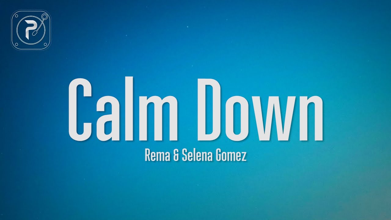 ⁣Rema, Selena Gomez - Calm Down (Lyrics)