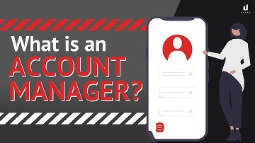 What is an Account Manager? | A Beginner