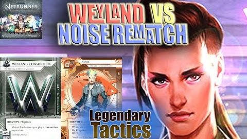 WEYLAND vs. NOISE Rematch / ANDROID NETRUNNER / Gameplay