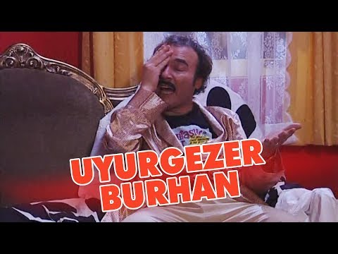 Uyurgezer Burhan - Avrupa Yakası