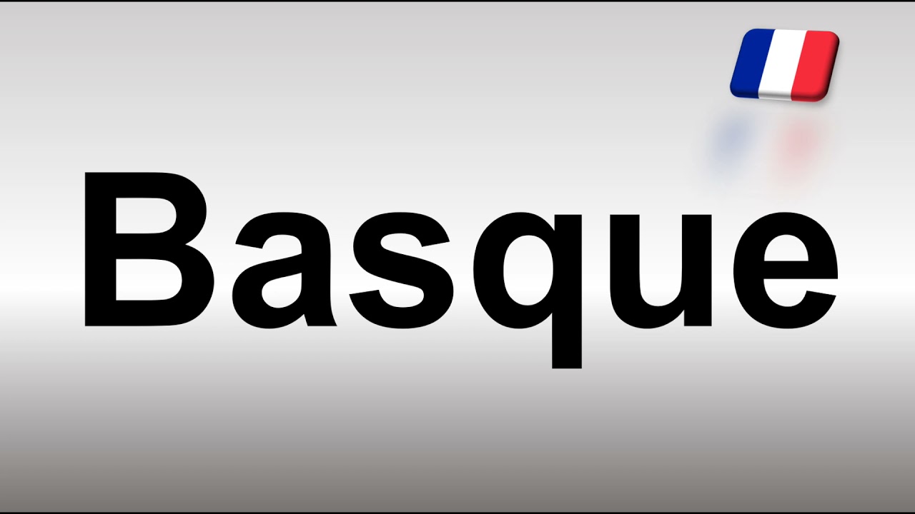 How To Pronounce Basque