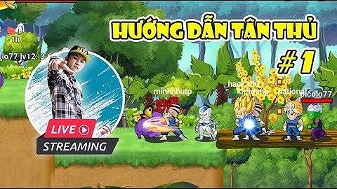 Phần 1: Cày lại từ lv1, hướng dẫn up cấp siêu nhanh || Rồng thần online