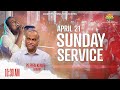 🔴 LIVE | SUNDAY SERVICE  | 21ST APRIL 2024