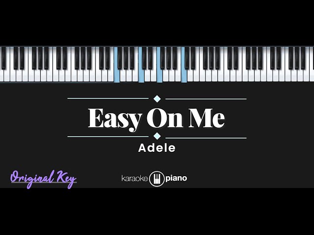 Easy On Me - Adele (KARAOKE PIANO - ORIGINAL KEY) class=