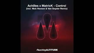 Achilles x MatricK - Control (Nick Havsen x Van Snyder Extended Remix)