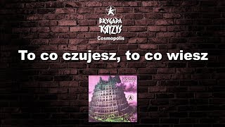 BRYGADA KRYZYS -  To co czujesz, to co wiesz | płyta 'Cosmopolis' | Kamlling Co | 1992