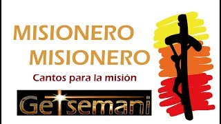 Video thumbnail of "MUSICA CATOLICA - CANTOS PARA EL DOMUND   - MISIONERO, MISIONERO"