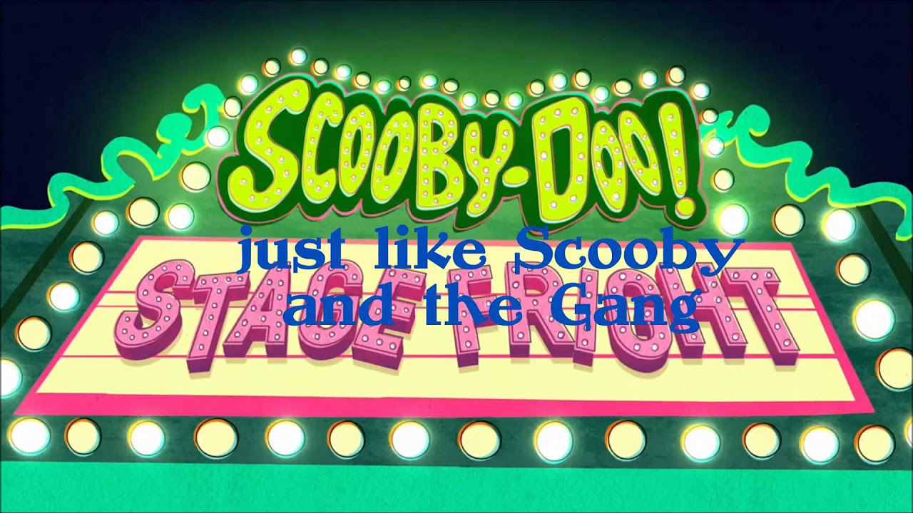 Scooby Doo Stage Fright   theme song lyrics