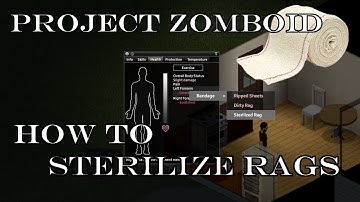 How To STERILISE BANDAGES | Project Zomboid