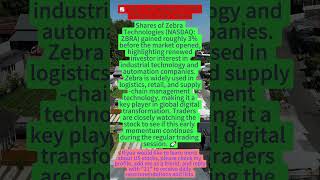📈 Zebra Technologies (ZBRA) Rising in Early Trading #financialfreedom #growrich #catchupcontribution