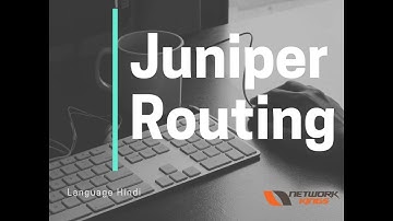 [Hindi] Juniper Fundamentals | CCNP Training