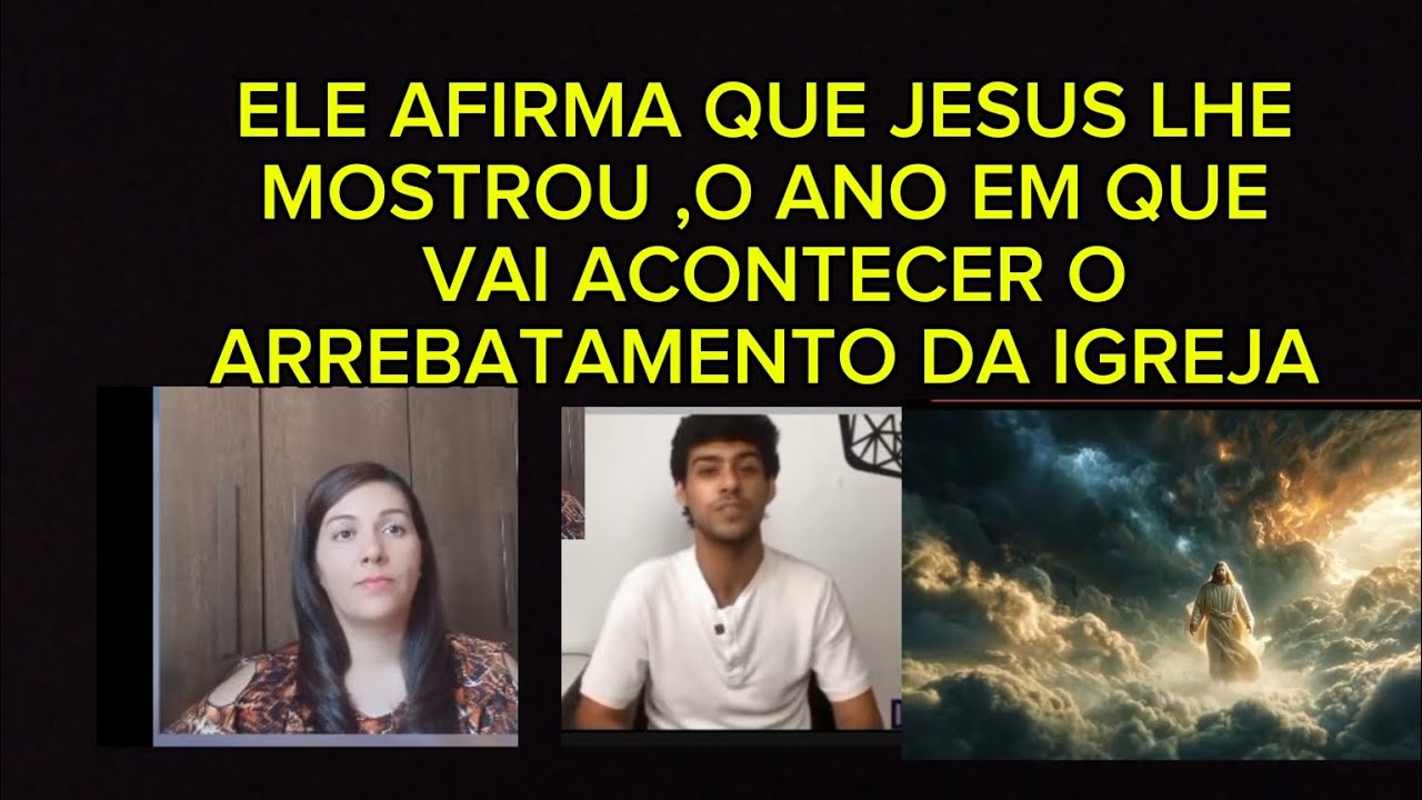 JOVEM DIZ QUE JESUS MOSTROU O ANO DO ARREBATAMENTO, VEJA NO FINAL MINHA ANÁLISE..