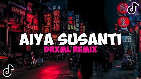 DJ AIYA SUSANTI PEREMPUAN BANYAK MUDA DRXML REMIX JEDAG JEDUG MENGKANE VIRAL TIKTOK YANG KALIAN CARI