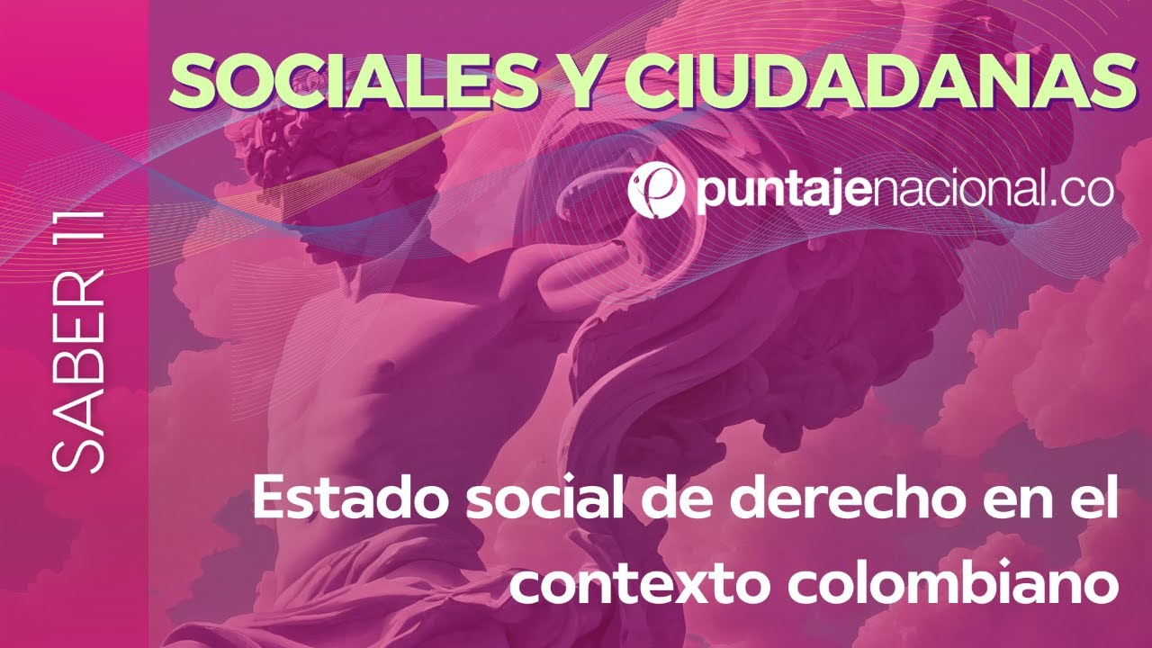 SABER 11 - ICFES | Sociales y Ciudadanas | Estado social de derecho en el contexto colombiano