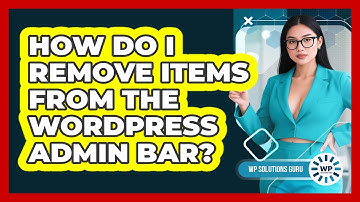 How Do I Remove Items From The WordPress Admin Bar? - WP Solutions Guru