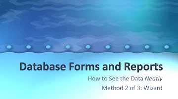 Database Forms/Reports: Method 2 (Wizard) (#10 of 15)