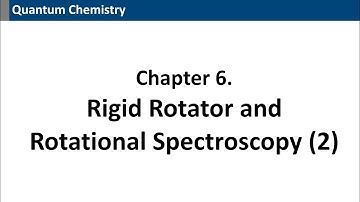 [Quantum Chemistry] Ch6. Rigid Rotator and Rotational Spectroscopy (2)