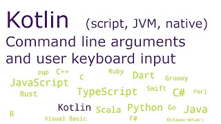 Kotlin - Command line arguments and user keyboard input  (script, JVM, native)