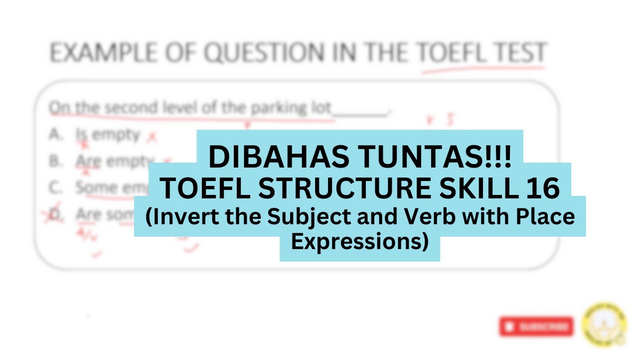 Bahas Tuntas! TOEFL Structure Skill 16 Invert the Subject-Verb with Place Expression dan Exercise 16